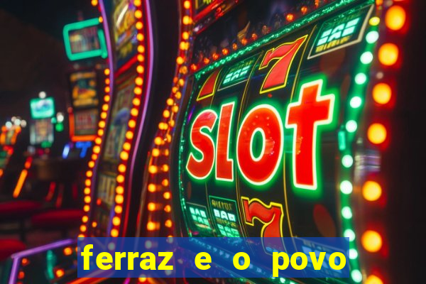 ferraz e o povo serrinha bahia